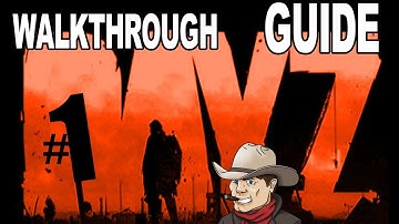 First Look at DayZ Stand Alone Alpha Walkthrough Guide (part 1)
