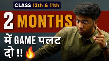 2 Months में Game पलट दो !!🔥| Motivational Video for Class 12th and 11th Students