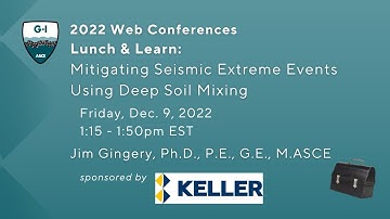 Web Conference 2022 Lunch & Learn: Keller: Mitigating Seismic Extreme Events Using Deep Soil Mixing