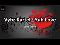 Vybz Kartel - Yuh Love [2009] (Lyric Video)