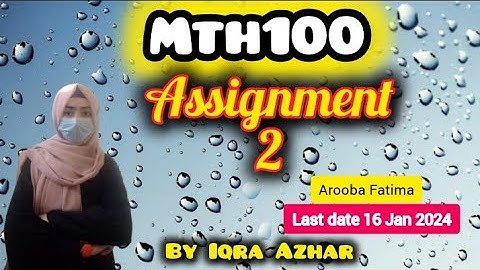 Mth100 Assignmet 2 2024||Arooba Fatima||#mth100#assignment2 #2024