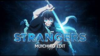 Muichiro 🌫️ Strangers EDIT/AMV 4K + Quick!