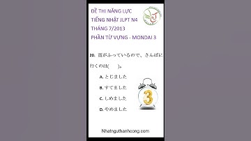 ĐỀ THI JLPT N4 THÁNG 7 2013 PHẦN TỪ VỰNG MONDAI 3 CÂU 20
