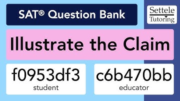 Illustrate the Claim Passages (SAT Question Bank f0953df3/c6b470bb)