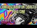 Como escribir un Libreto Parte 2