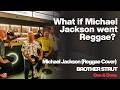 What If Michael Jackson Went Reggae Don T Stop Til You Get Enough Brother Strut mp3