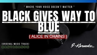 Black Gives Way To Blue (ALICE IN CHAINS) Karaoke Lyrics🎤