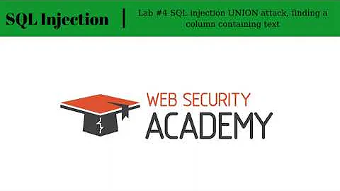 SQL Injection - Lab #4 SQL injection UNION attack, finding a column containing text