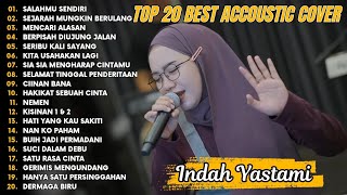 Download lagu Indah Yastami Top 20 Best Akustik Terpopuler | Salahmu Sendiri | Indah Yastami Full Album
