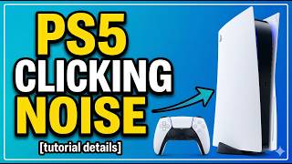 PS5 console making clicking sounds | Try These 10 Fixes