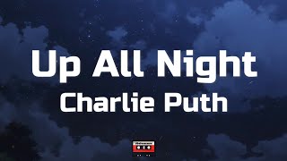 Charlie Puth - Up All Night (Lyrics)