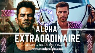 ★ALPHA EXTRAORDINAIRE ★ Ultimate Matrix Disruptor | Become A Trailblazing Maverick | Subliminal |8hz