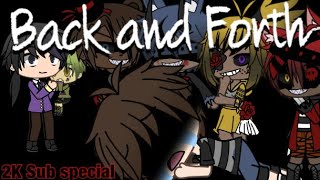 [Gacha Life fnaf] Back and forth by dr steel glmv | 2,000+ Subscriber special!