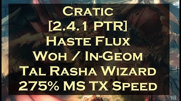 [2.4.1 PTR] Haste Flux Wizard - 275% MS TX Speed (Tal/Woh/In-Geom)
