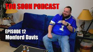 Too Soon 012 (w/ Monford Davis)