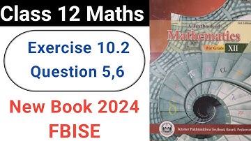 Class 12 Maths Exercise 10.2 Question No.5, 6 New KPK Book 2024: Differential Equations