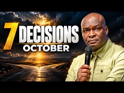The 7 Decisions That Guarantee Your Advancement In October | Apostle Joshua Selman