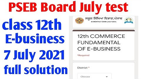 #pseb board class 12th commerce E- business , 7 July 2021 test full solution, PSEB board