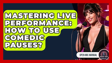 Mastering Live Performance: How To Use Comedic Pauses? - Open Mic Manual