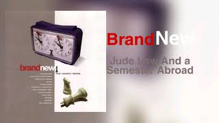 Brand New - Jude Law And a Semester Abroad