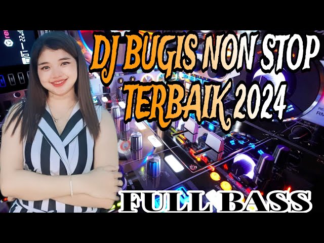 DJ BUGIS FULL NON STOP TERBARU 2024🎧FULL BASS class=