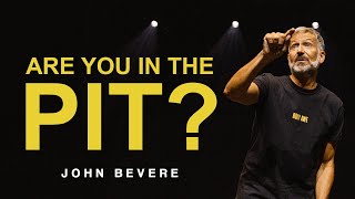 Joseph's Tears: Are You in the Pit? — John Bevere