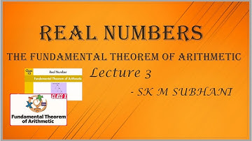 REAL NUMBERS - FUNDAMENTAL THEOREM OF ARITHMETIC-  HCF & LCM