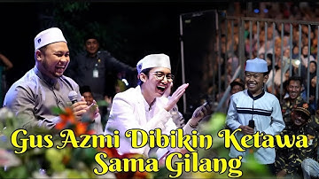 KEKOCAKAN GILANG BIKIN GUS AZMI KETAWA - SYUBBANUL MUSLIMIN TERBARU