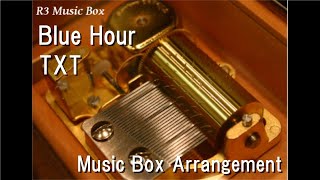 Blue Hour/TXT [Music Box]