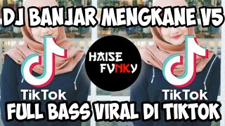 DJ BANJAR MENGKANE V5 TERBARU 2021 FULL BASS- YANG LAGI VIRAL DI TIKTOK!!