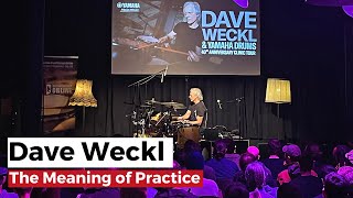 What does practice mean to Dave Weckl?