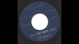 Now That You&#39;re Down - The Impacts