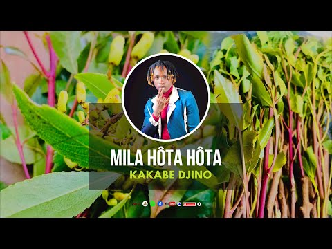 Kakabe Djino - Mila hôta hôta | Nouveauté Gasy 2023