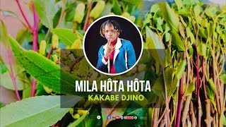 Kakabe Djino - Mila hôta hôta | Nouveauté Gasy 2023