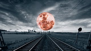 Ahmet Kilic &amp; 2NA  - Night Train