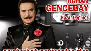 ORHAN GENCEBAY  Nazar Değmez