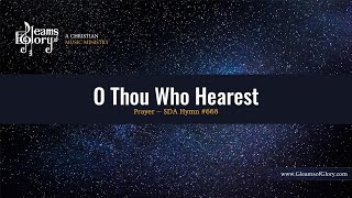 SDA Hymn 668 - Instrumental w/Lyrics - O Thou Who Hearest