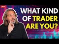 What Kind Of Trader Are You?