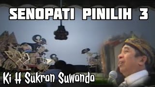 Senopati Pinilih Part 3 Ki H Sukron Suwondo