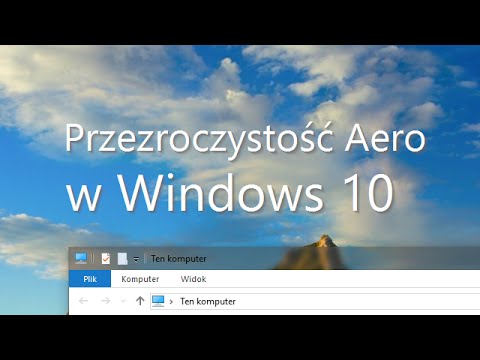 Wideo: Aero Glass - Jak Dostosować Przezroczystość Okien W Oknach 10