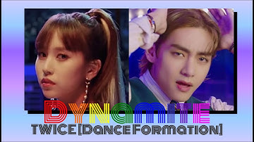 Dynamite - TWICE [Dance Position/Formation]