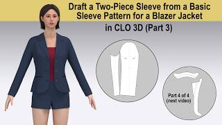 Draft a Two Piece Sleeve from a Basic Sleeve Pattern for a Blazer Jacket in CLO 3D (Part 3)