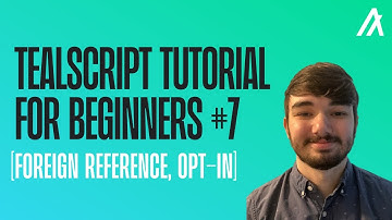#7 TEALScript Tutorial for Beginners | Foreign Reference, Opt-in