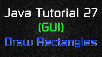 Java Tutorial 27 (GUI) - Draw Rectangles