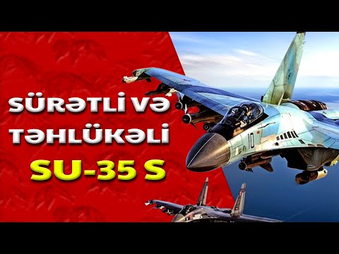 Sürətli və təhlükəli döyüşçü - SU-35S