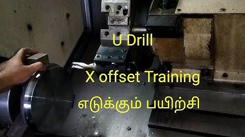 U drill X offset taking training and geometry offset training in Tamil