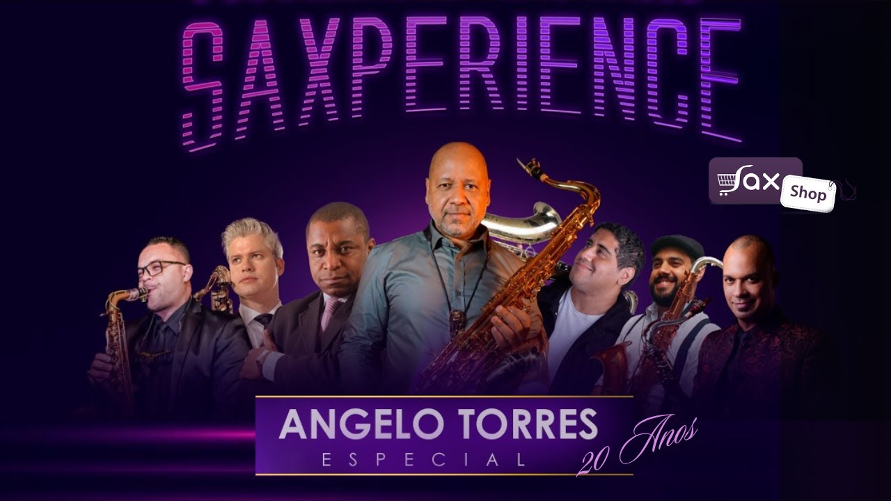 SAXPERIENCE 2023 | ANGELO TORRES e Amigos | 20 Anos de Carreira SOLO (Show Completo)