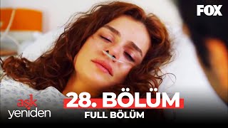Aşk Yeniden 28. Bölüm