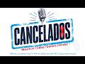 CANCELADXS - PROGRAMA 07 - 2026 - Radio Actual 93.5