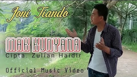 Mak Kunyana - Joni Tiando (Official Music Video)